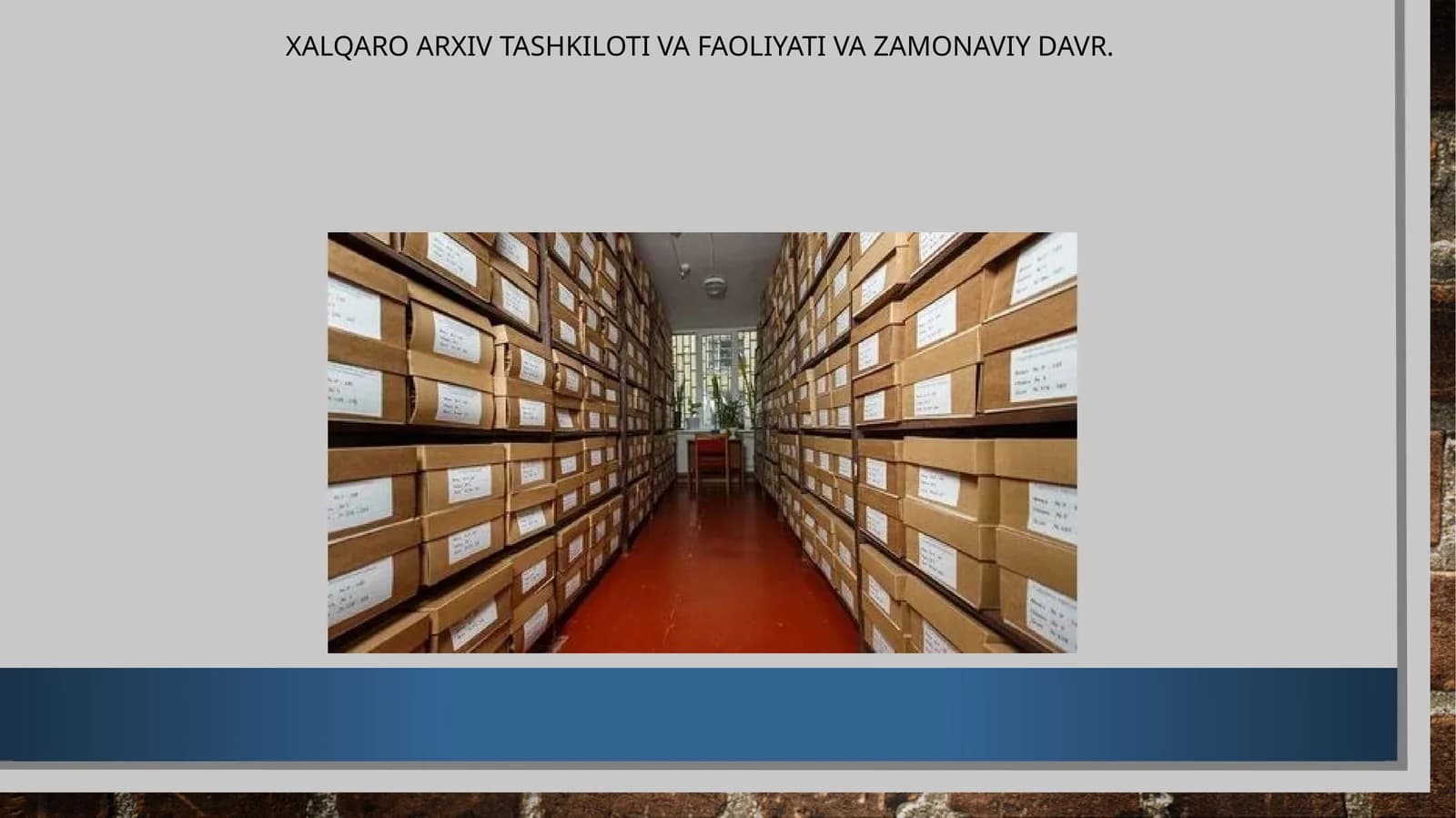 XALQARO ARXIV TASHKILOTI VA FAOLIYATI VA ZAMONAVIY DAVR