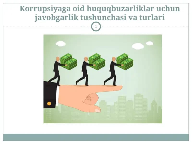 Korrupsiyaga oid huquqbuzarliklar uchun javobgarlik tushunchasi va turlari