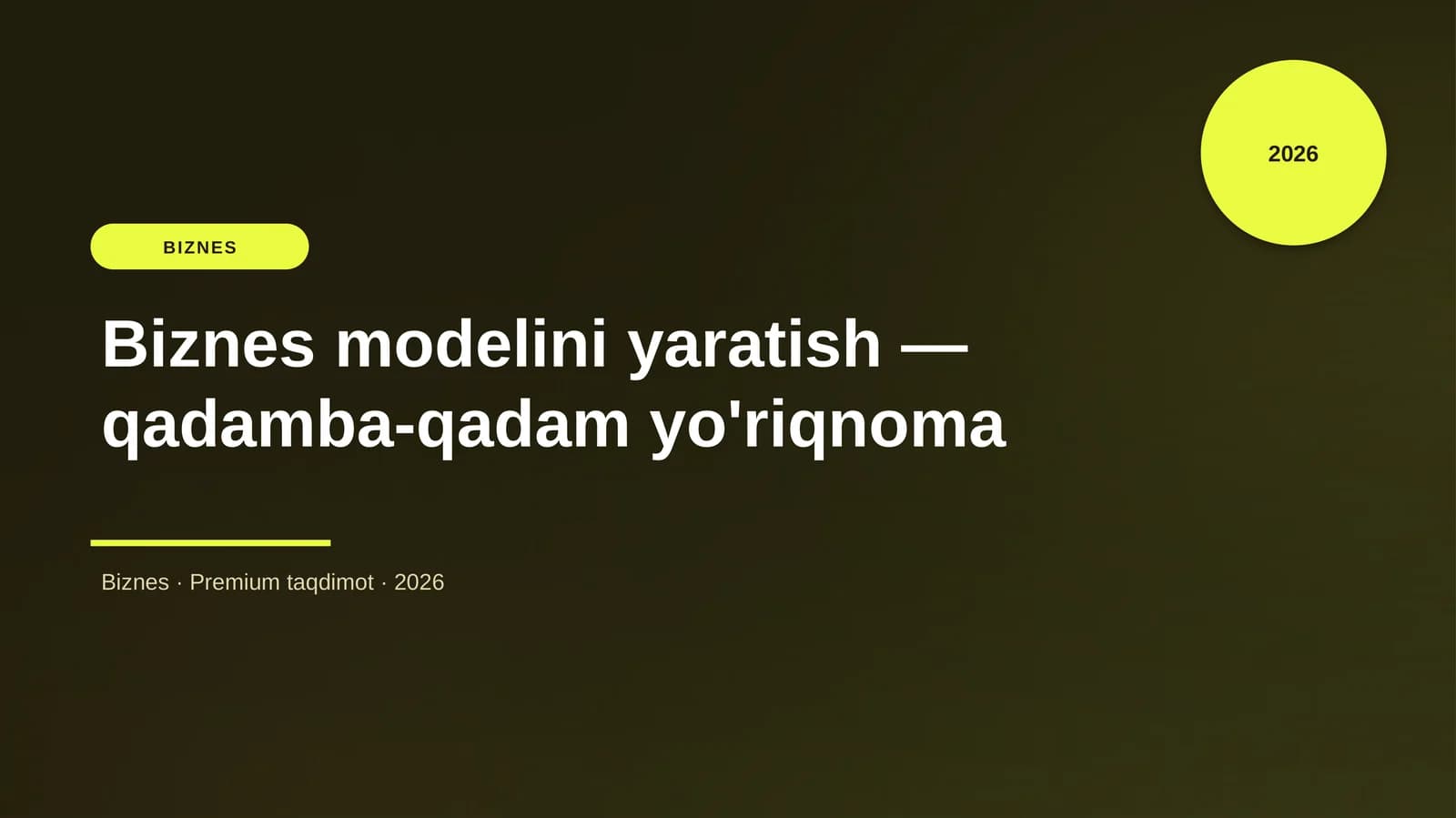 Biznes modelini yaratish — qadamba-qadam yo'riqnoma