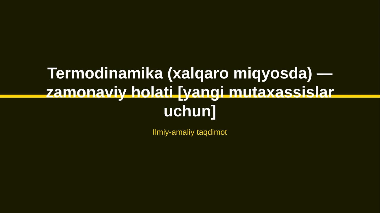 Termodinamika (xalqaro miqyosda) — zamonaviy holati [yangi mutaxassislar uchun]