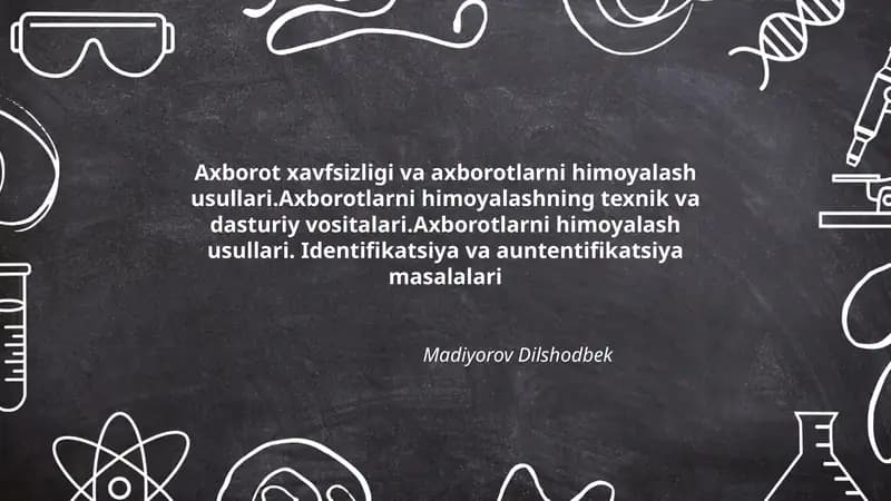 Axborot xavfsizligi va axborotlarni himoyalash usullari