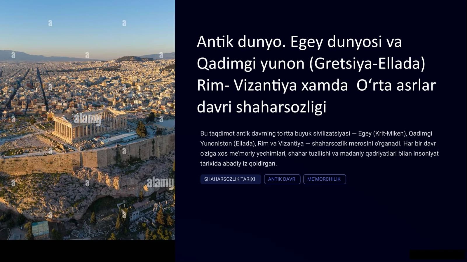 Antik dunyo. Egey dunyosi va Qadimgi yunon (Gretsiya-Ellada) Rim- Vizantiya xamda  O‘rta asrlar davri shaharsozligi.pptx