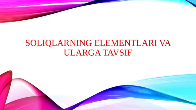 Soliqlarning elementlari va ularga tavsif