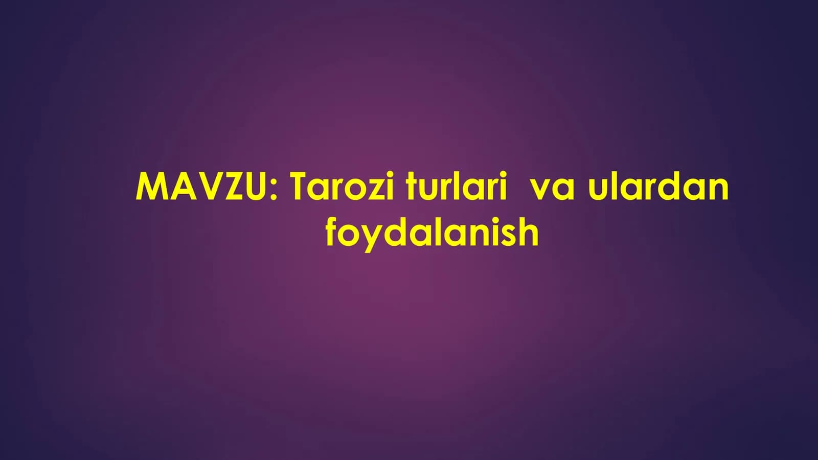 Tarozi turlari  va ulardan foydalanish