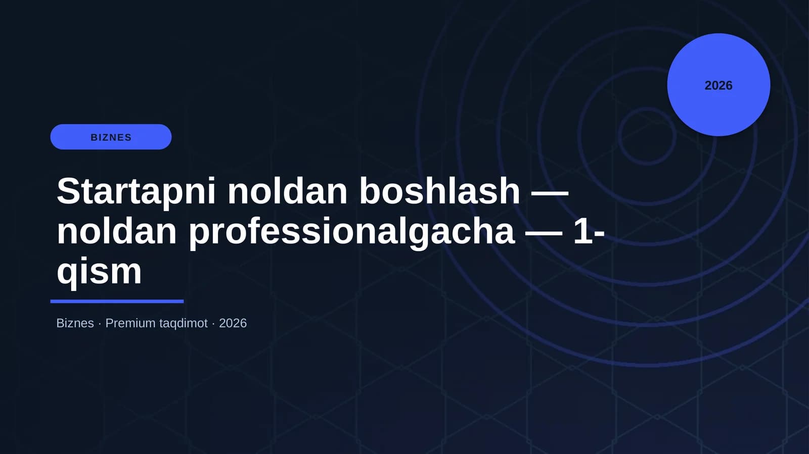Startapni noldan boshlash — noldan professionalgacha — 1-qism