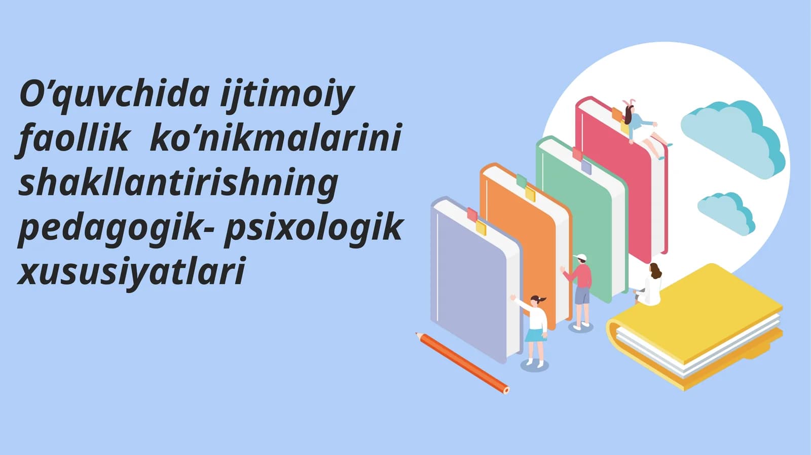 O’quvchida ijtimoiy faollik ko’nikmalarini shakllantirishning pedagogik- psixologik xususiyatlari