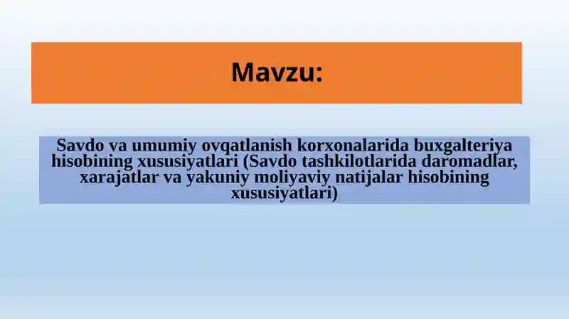 Savdo va umumiy ovqatlanish korxonalarida buxgalteriya hisobining xususiyatlari