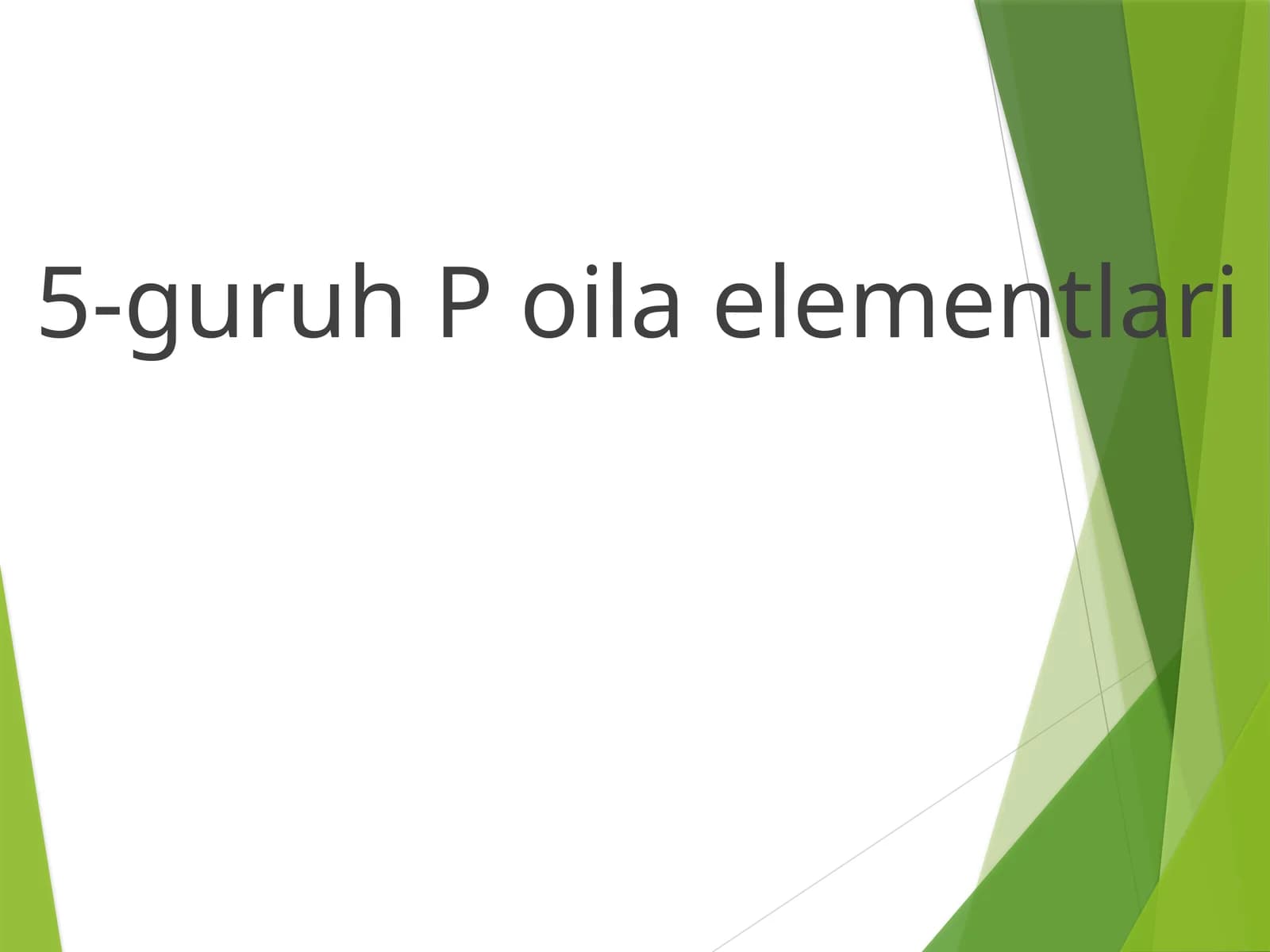 5-guruh P oila elementlari