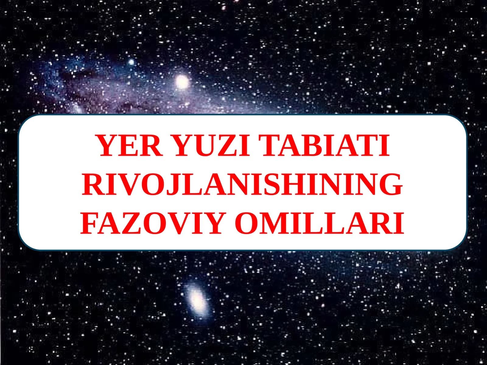 Yer yuzi tabiati rivojlanishining fazoviy omillari