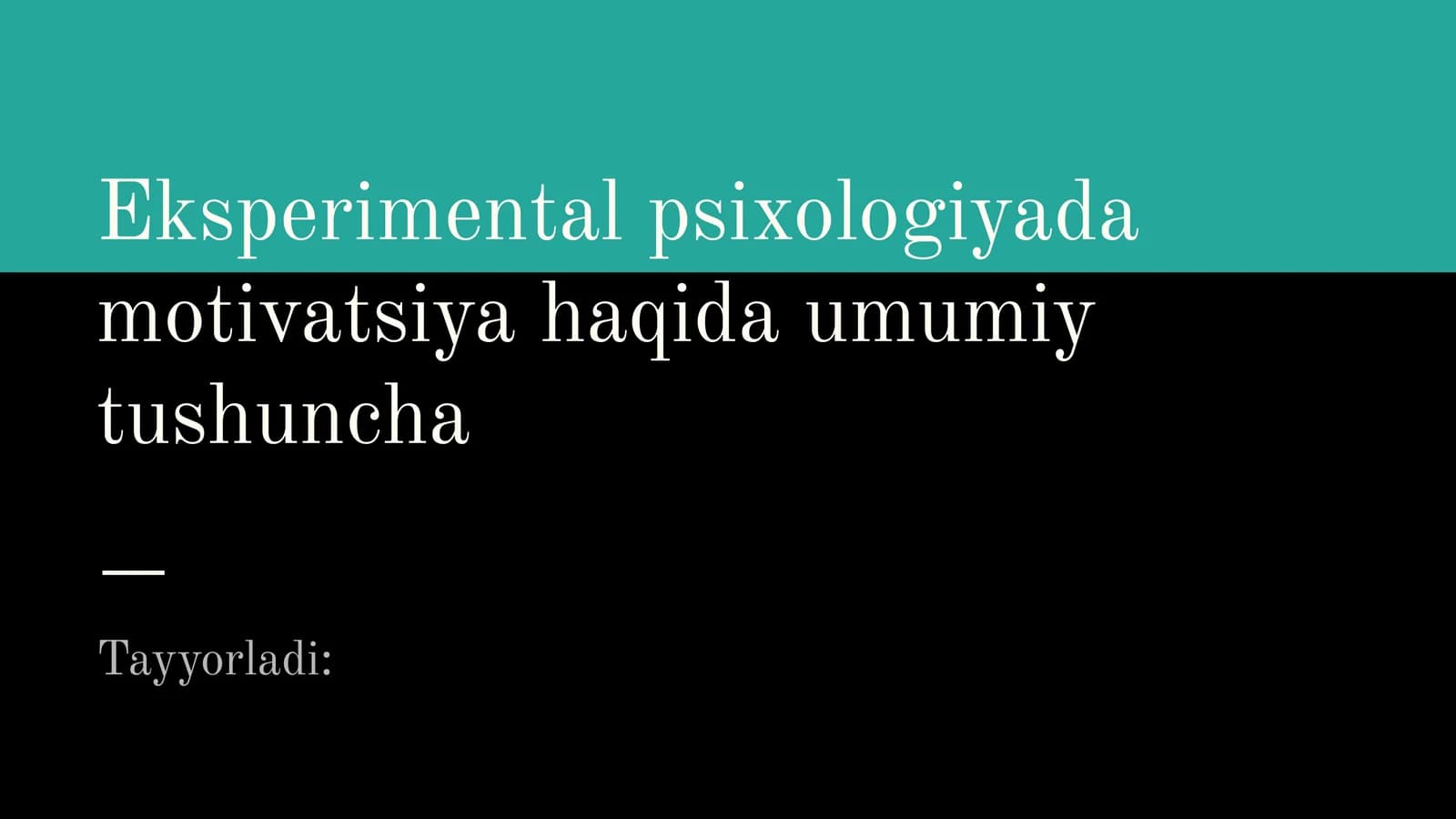 Eksperimental psixologiyada motivatsiya haqida umumiy tushuncha