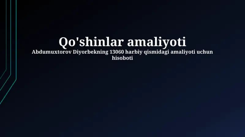 Abdumuxtorov Diyorbekning 13060 harbiy qismidagi amaliyoti uchun hisoboti