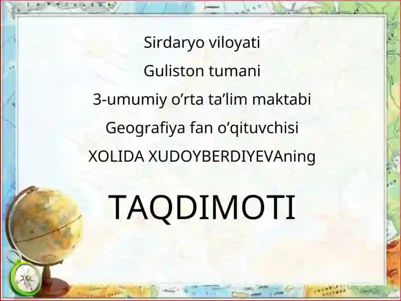 Geografiya fan o’qituvchisi XOLIDA XUDOYBERDIYEVAning TAQDIMOTI