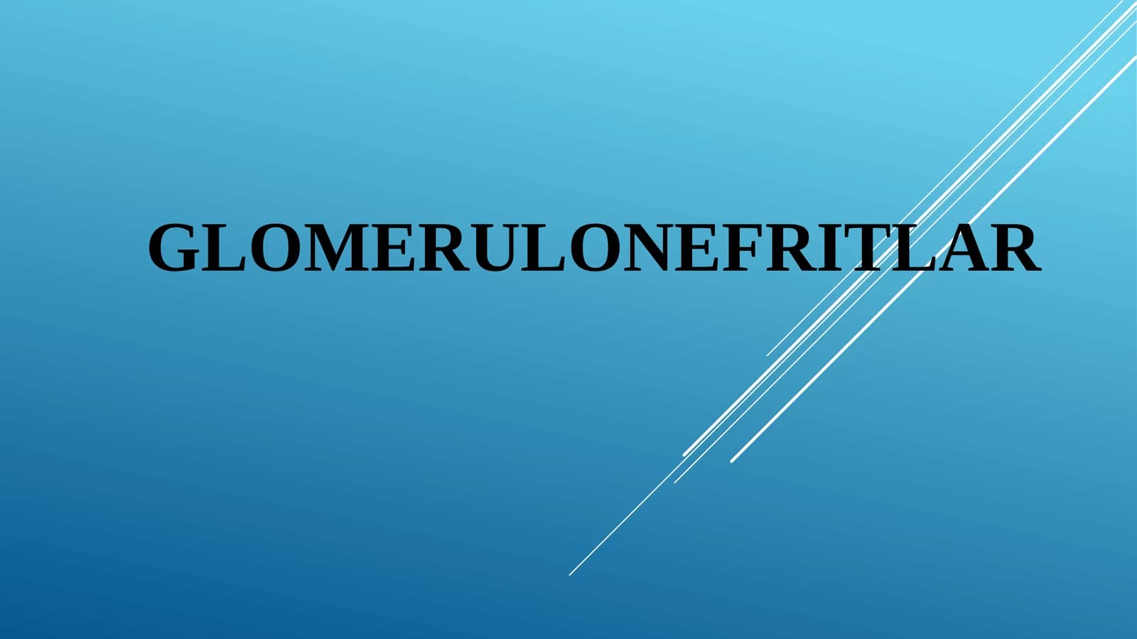 GLOMERULONEFRITLAR