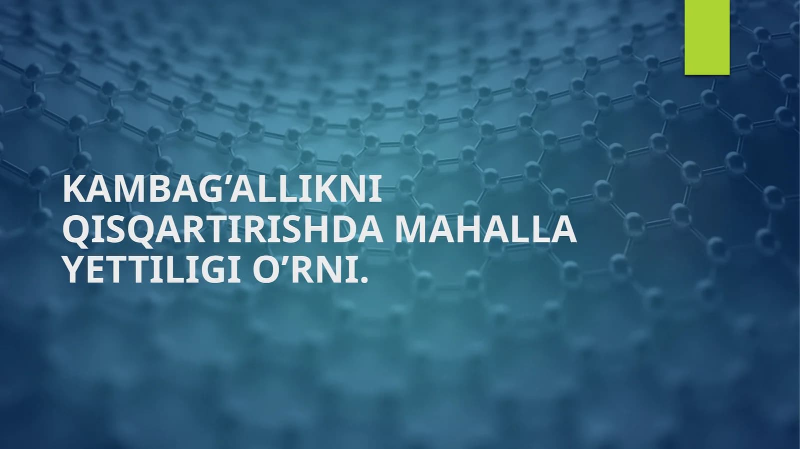 KAMBAG’ALLIKNI QISQARTIRISHDA MAHALLA YETTILIGI O’RNI