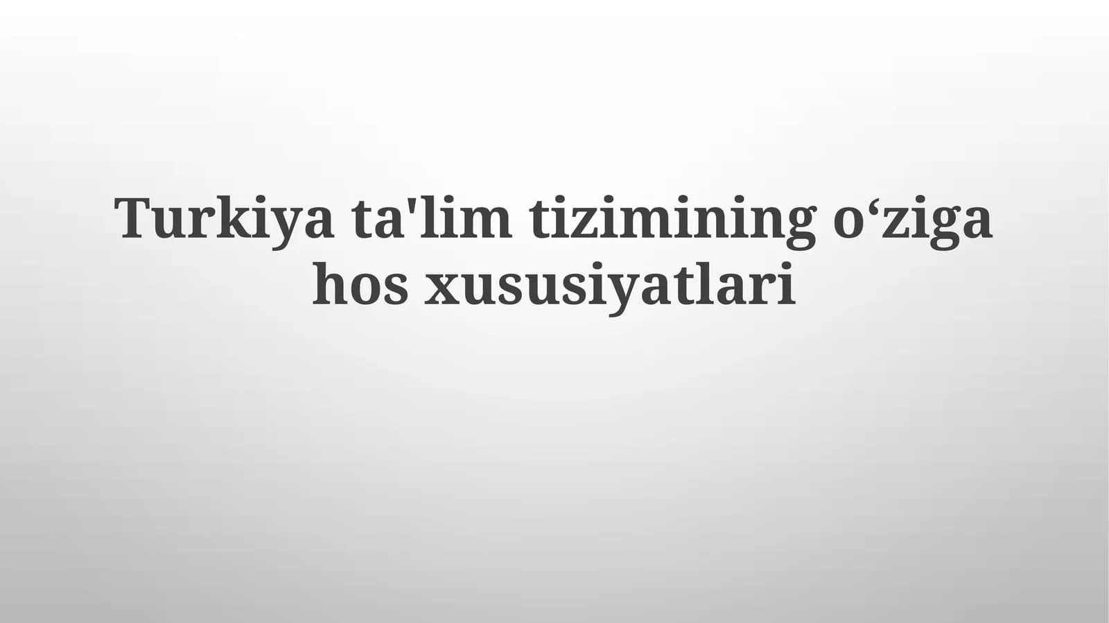 Turkiyata'limtiziminingo‘zigahosxususiyatlari