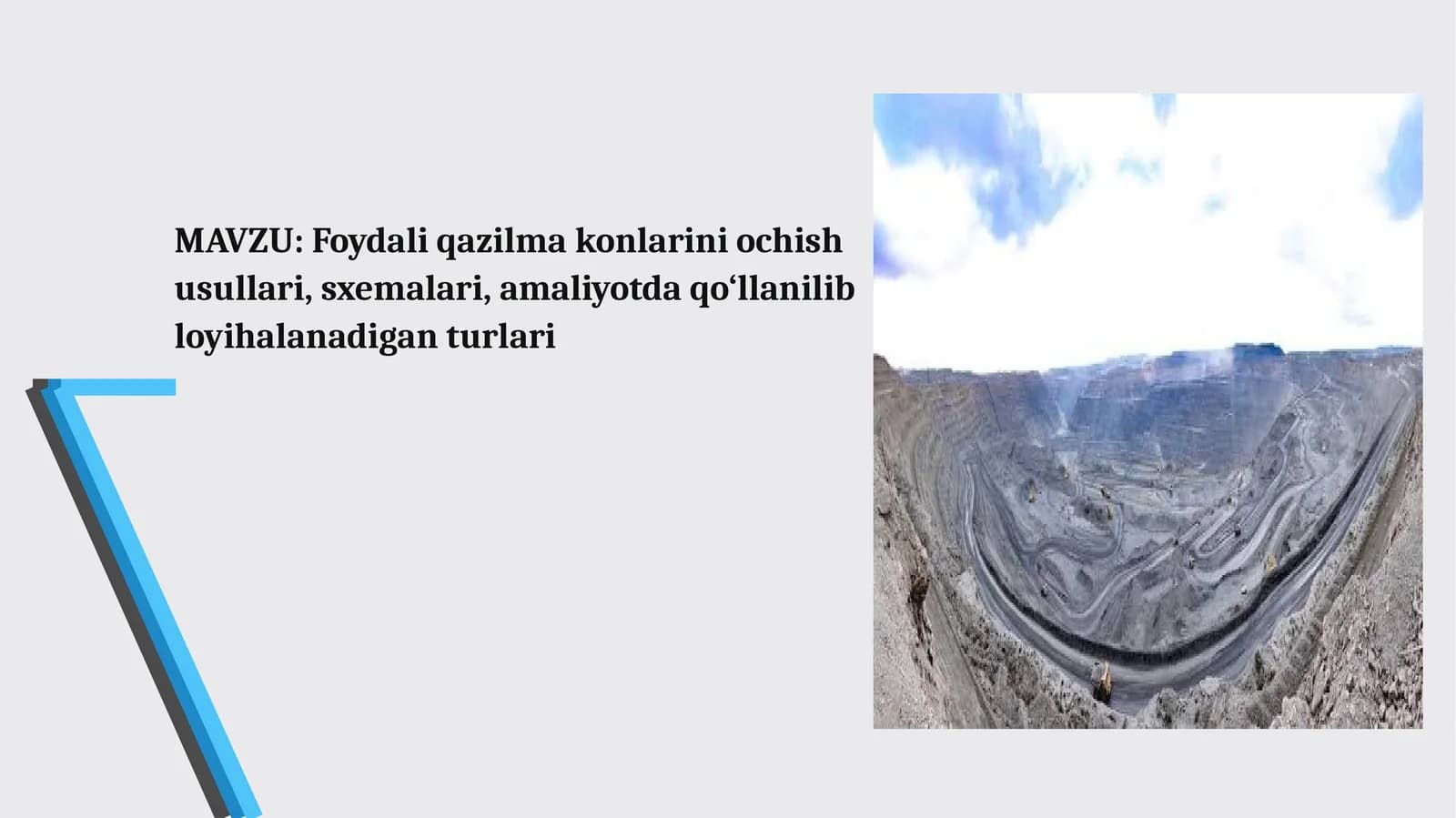 Foydali qazilma konlarini ochish usullari, sxemalari, amaliyotda qo‘llanilib loyihalanadigan turlari