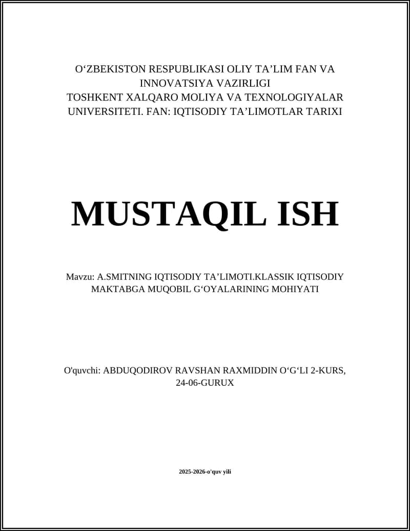 A.SMITNING IQTISODIY TAʼLIMOTI.KLASSIK IQTISODIY MAKTABGA MUQOBIL GʻOYALARINING MOHIYATI
