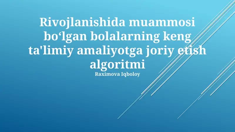Rivojlanishida muammosi boʻlgan bolalarning keng ta'limiy amaliyotga joriy etish algoritmi