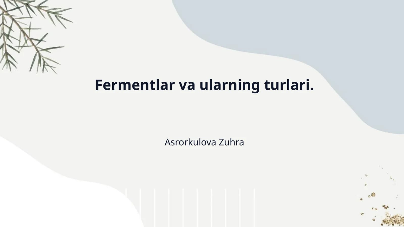 Fermentlar va ularning turlari.
