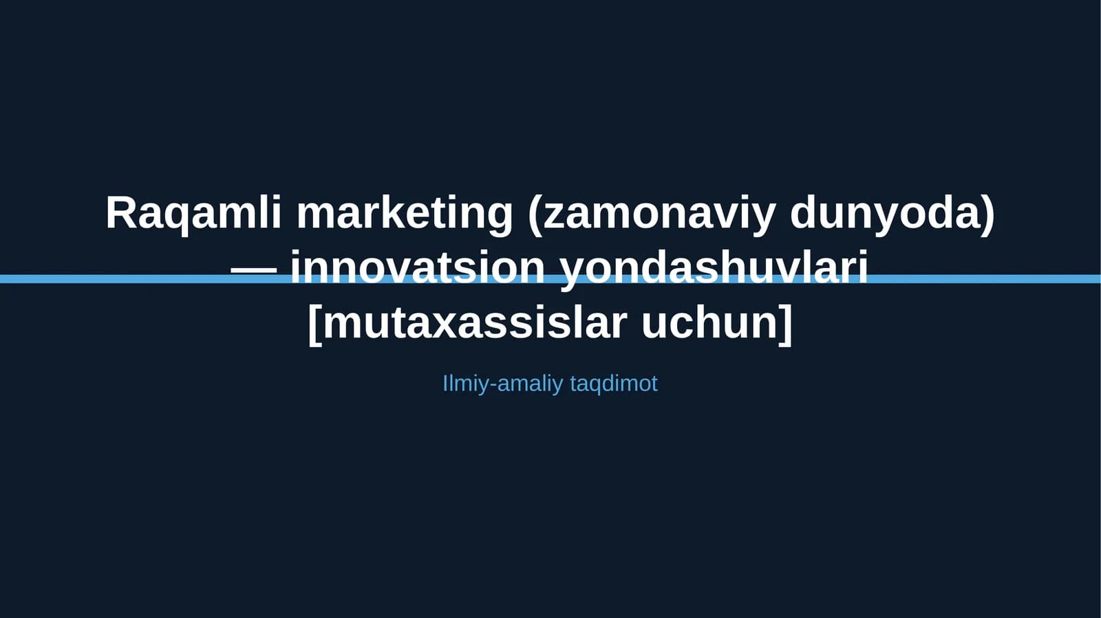 Raqamli marketing (zamonaviy dunyoda) — innovatsion yondashuvlari [mutaxassislar uchun]