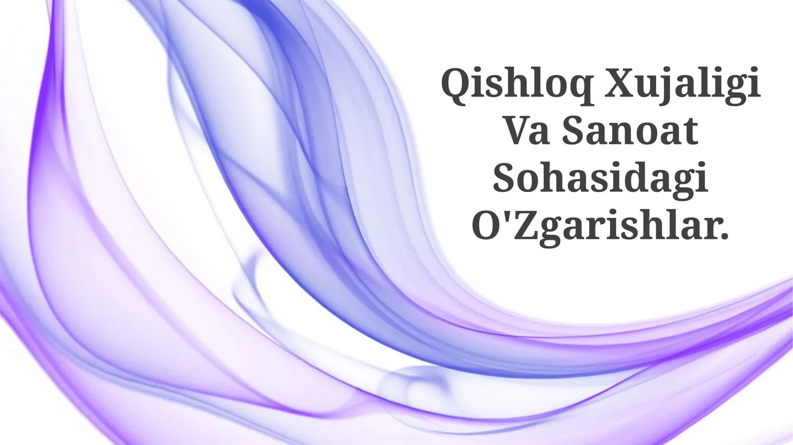 Qishloq Xujaligi Va Sanoat Sohasidagi O'Zgarishlar