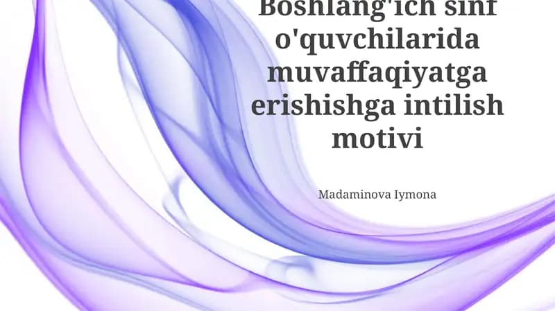 Boshlangʻich sinf oʻquvchilarida yutuqqa intilish motivatsiyasi