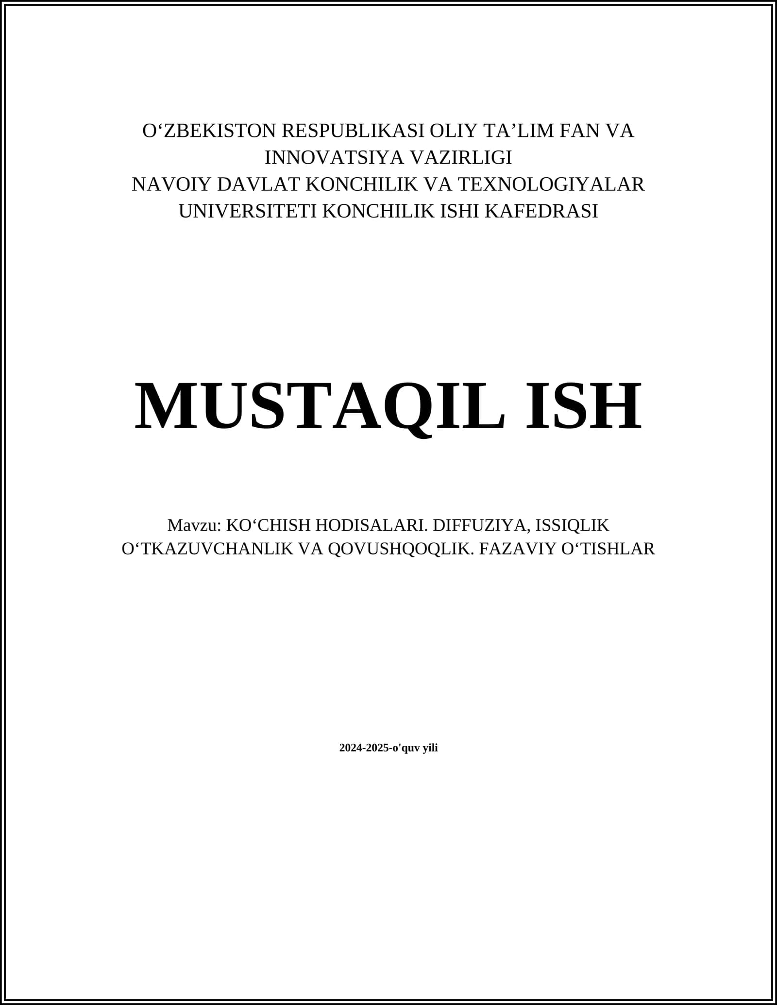 MUSTAQIL ISH Mavzu: KOʻCHISH HODISALARI. DIFFUZIYA, ISSIQLIK OʻTKAZUVCHANLIK VA QOVUSHQOQLIK. FAZAVIY OʻTISHLAR