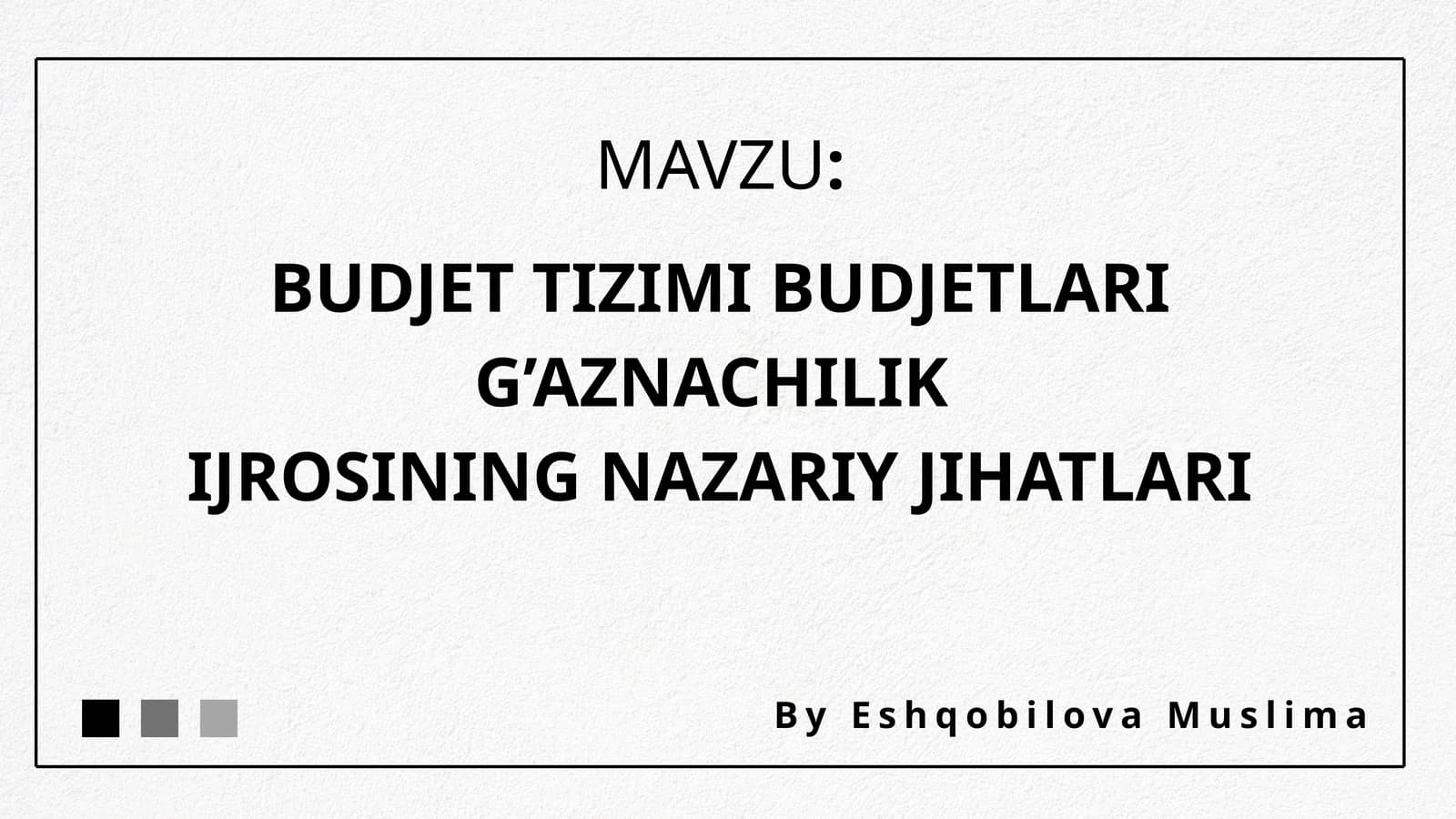 BUDJET TIZIMI BUDJETLARI G’AZNACHILIK IJROSINING NAZARIY JIHATLARI