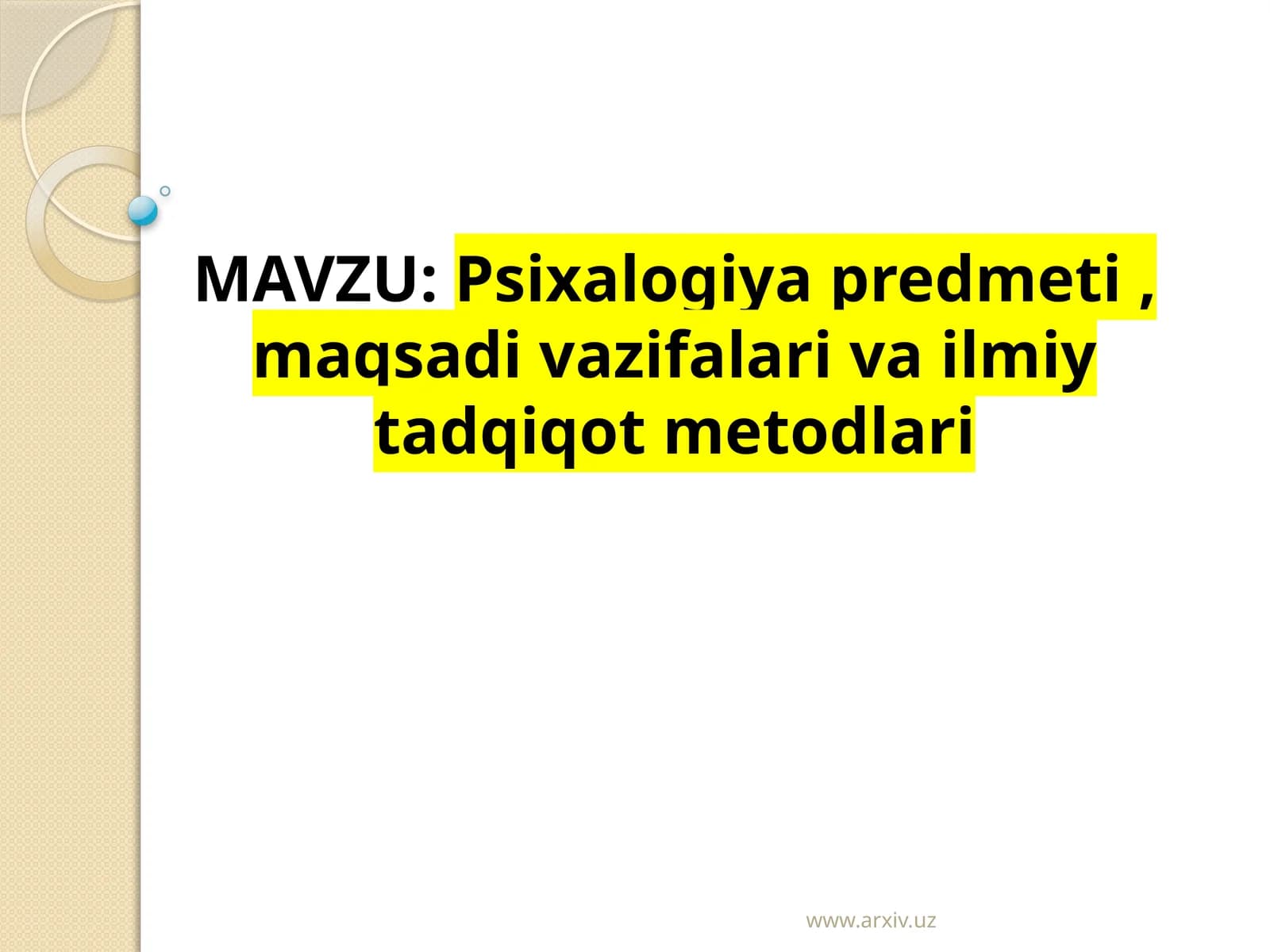 Psixalogiya  predmeti, maqsadi vazifalari va ilmiy tadqiqot  metodlari