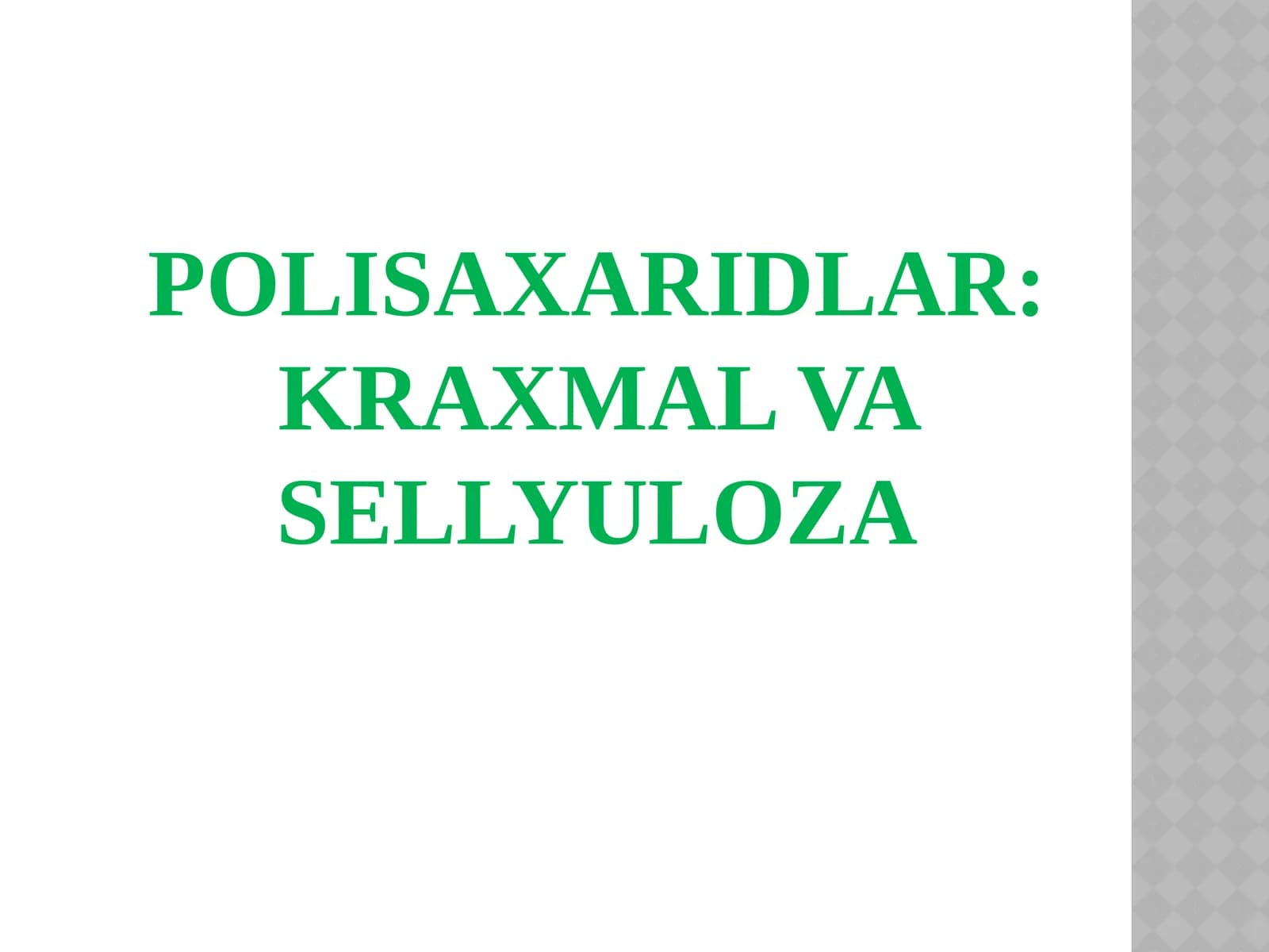 Polisaxaridlar: Kraxmal va Sellyuloza