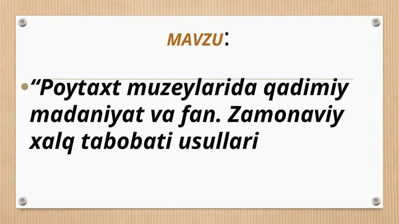 Poytaxt muzeylarida qadimiy madaniyat va fan. Zamonaviy xalq tabobati usullari