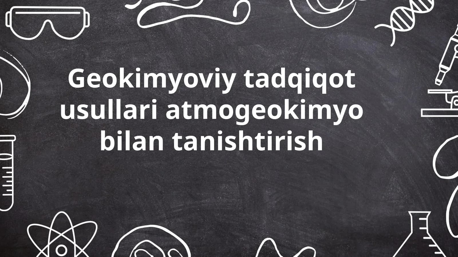 Geokimyoviy tadqiqot usullari atmogeokimyo bilan tanishtirish