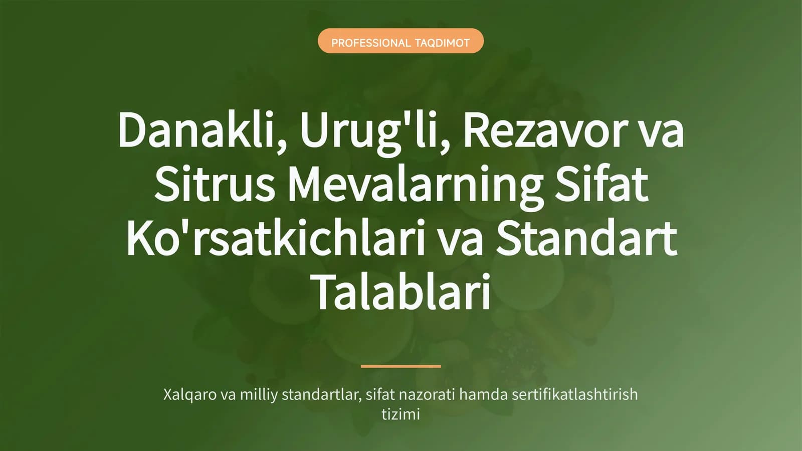 Danakli, Urug'li, Rezavor va Sitrus Mevalarning Sifat Ko'rsatkichlari va Standart Talablari