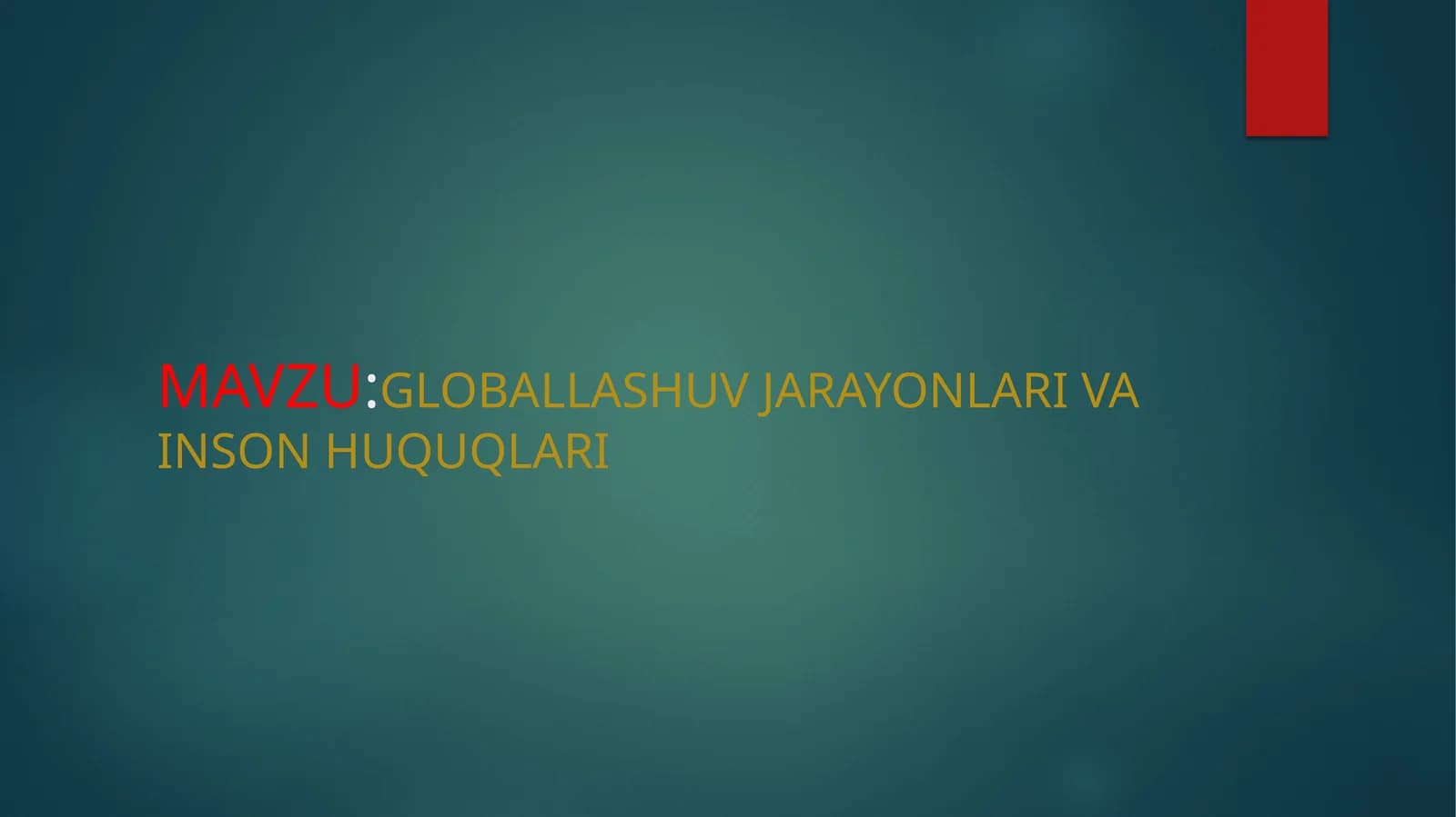 GLOBALLASHUV JARAYONLARI VA INSON HUQUQLARI