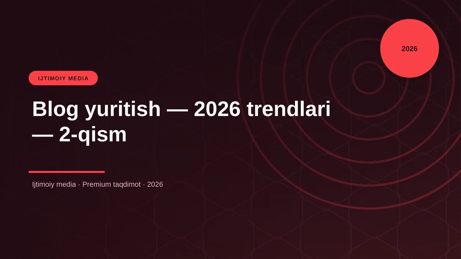 Blog yuritish — 2026 trendlari — 2-qism