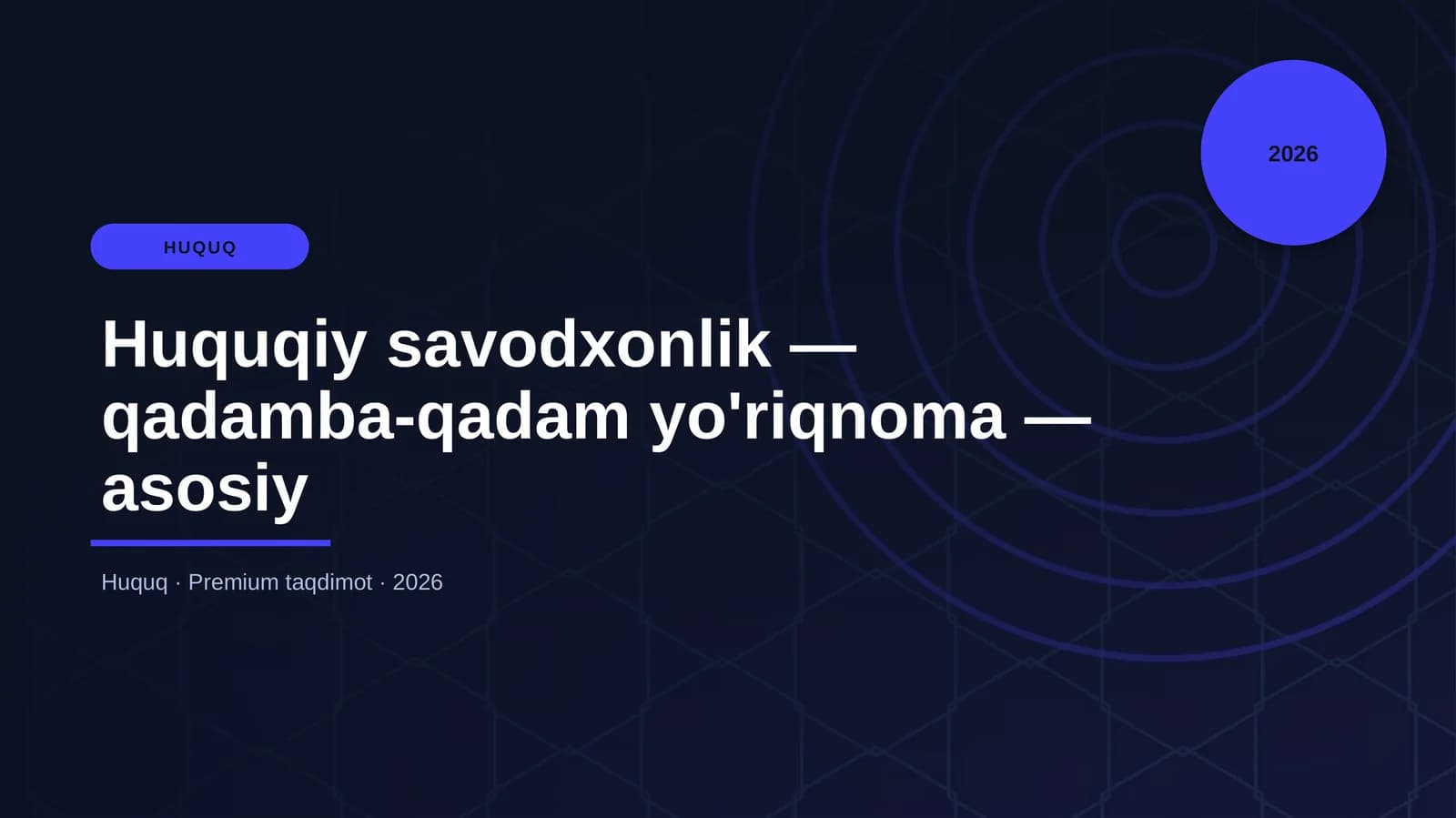 Huquqiy savodxonlik — qadamba-qadam yo'riqnoma — asosiy