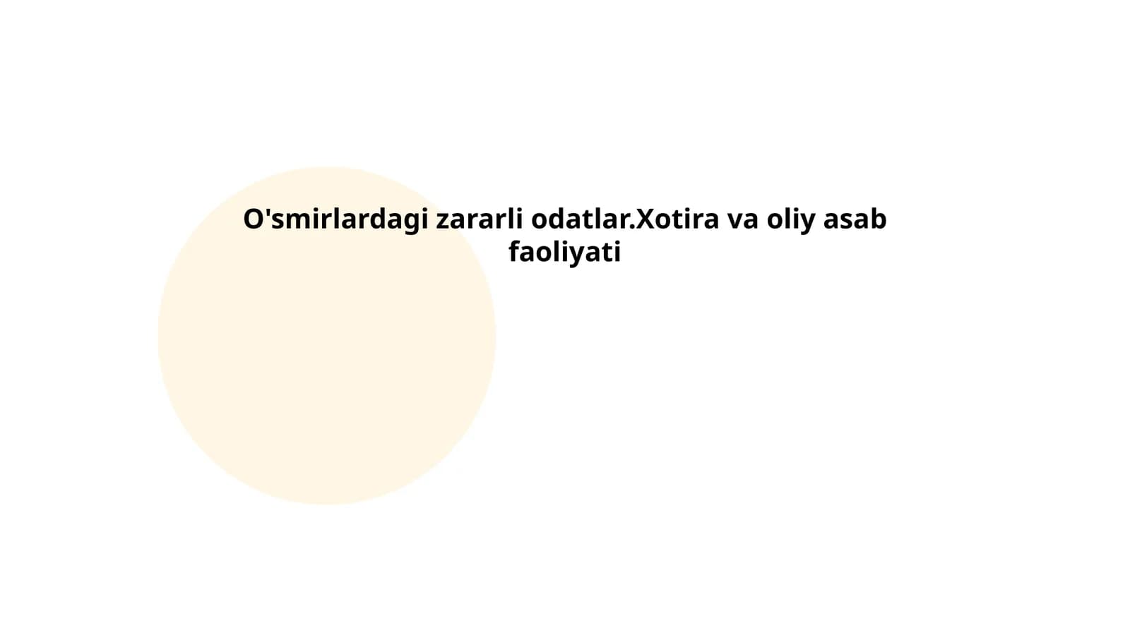 O'smirlardagi zararli odatlar.Xotira va oliy asab faoliyati