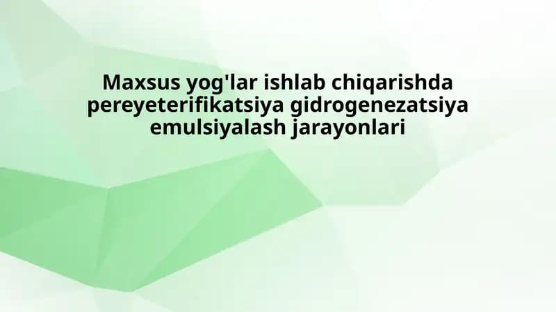 Maxsus yog'lar ishlab chiqarishda pereyeterifikatsiya va gidrogenezatsiya