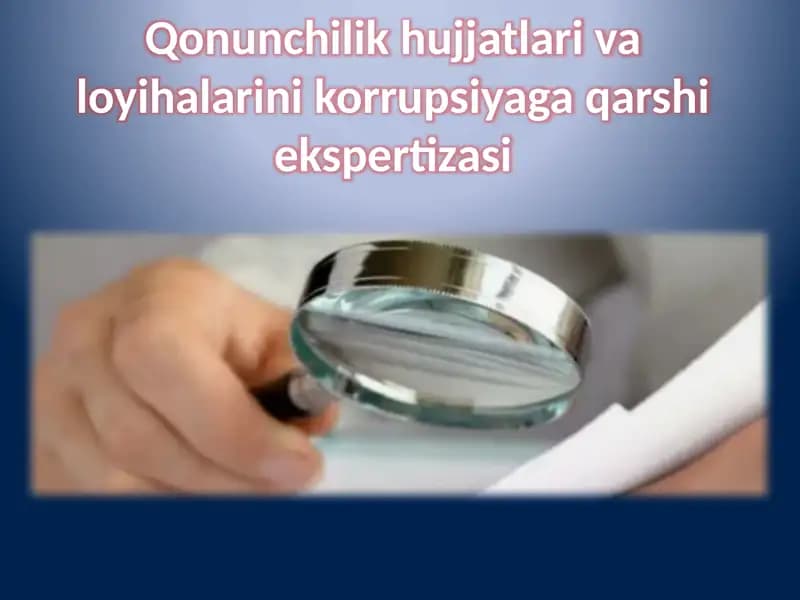Qonunchilik huquqiy hujjatlari va loyihalarini korrupsiyaga qarshi ekspertizasi