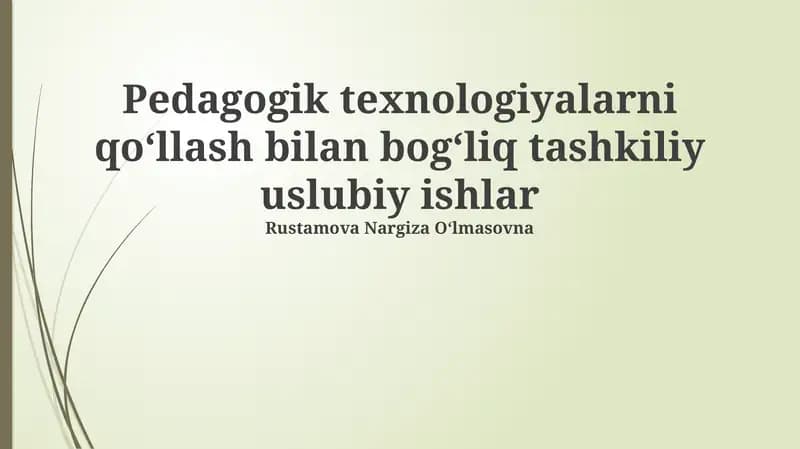 Pedagogik texnologiyalarni qoʻllash bilan bogʻliq tashkiliy uslubiy ishlar