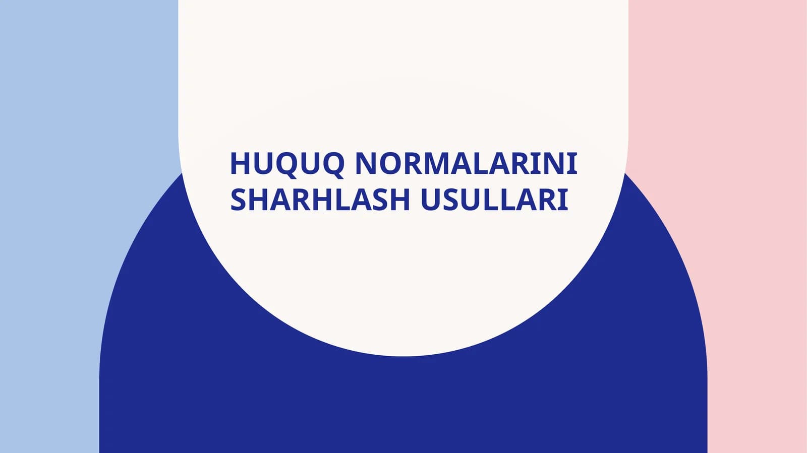 HUQUQ NORMALARINI SHARHLASH USULLARI