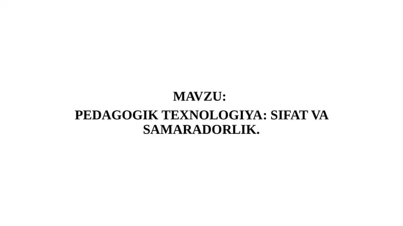 PEDAGOGIK TEXNOLOGIYA SIFAT VA SAMARADORLIK