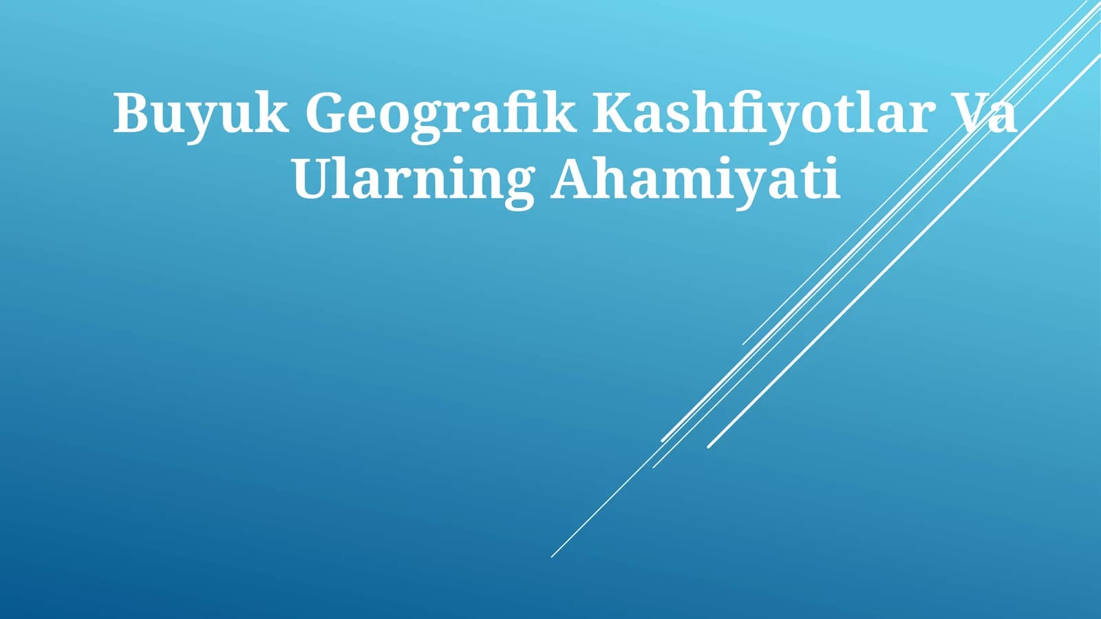 Buyuk Geografik Kashfiyotlar Va Ularning Ahamiyati