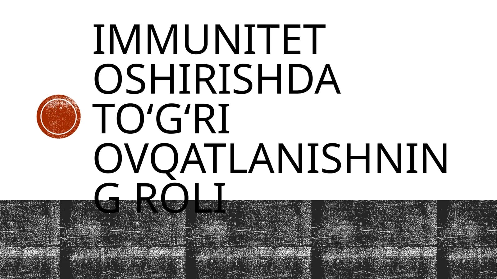 Immunitet oshirishda toʻgʻri ovqatlanishning roli