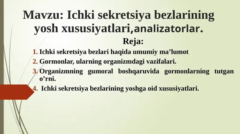 Ichki sekretsiya bezlarining yosh xususiyatlari,analizatorlar.