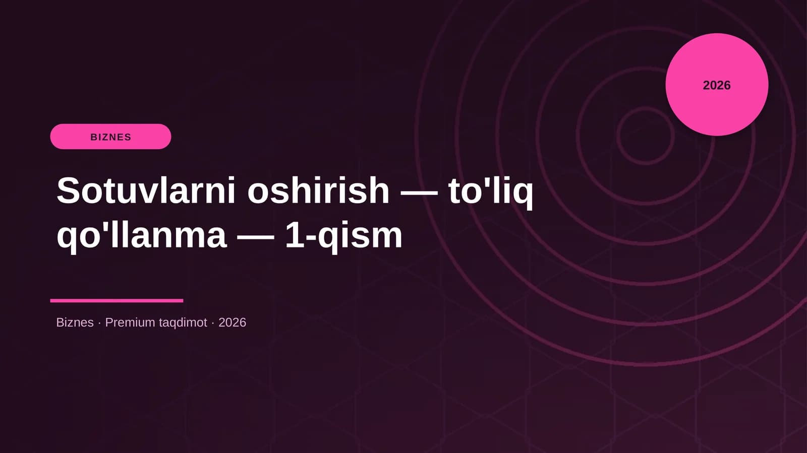 Sotuvlarni oshirish — to'liq qo'llanma — 1-qism