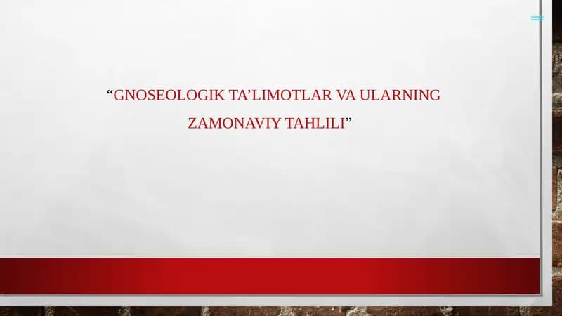 Gnoseologikta’limotlar va ularning zamonaviy tahlili