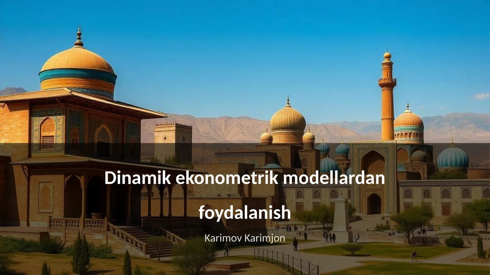 Dinamik ekonometrik modellardan foydalanish