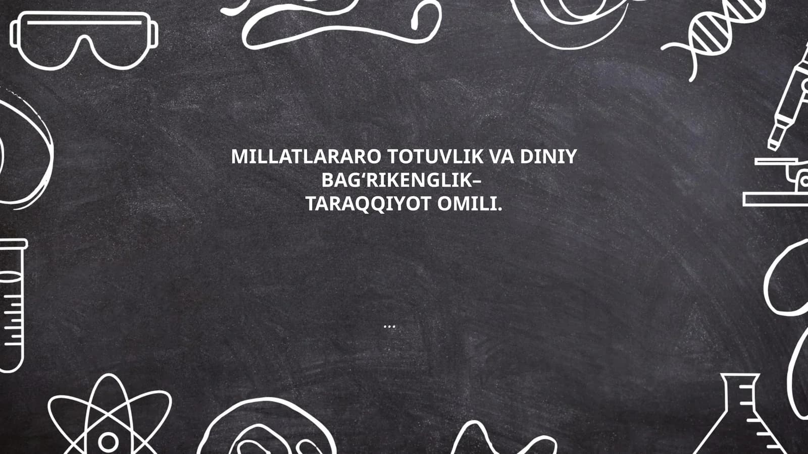 MILLATLARARO TOTUVLIK VA DINIY BAG‘RIKENGLIK– TARAQQIYOT OMILI