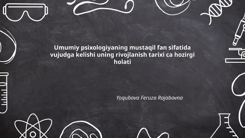 Umumiy psixologiyaning mustaqil fan sifatida vujudga kelishi uning rivojlanish tarixi ca hozirgi holati